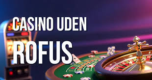 Spil på Casino uden ROFUS – Den Ultimative Guide
